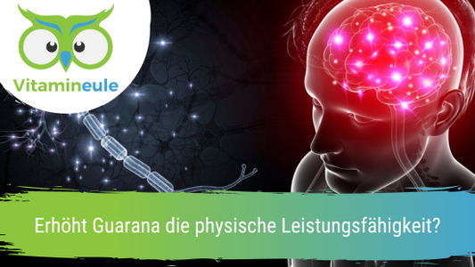 Erhöht Guarana die physische Leistungsfähigkeit?
