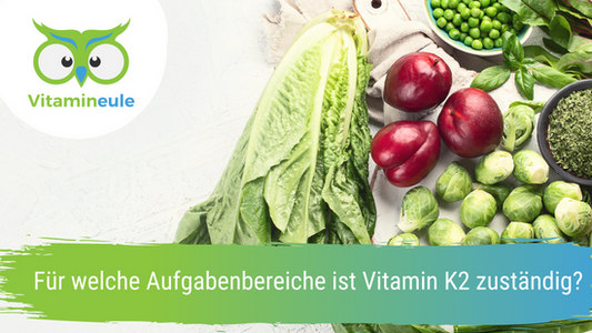 Für welche Aufgabenbereiche ist Vitamin K2 zuständig?