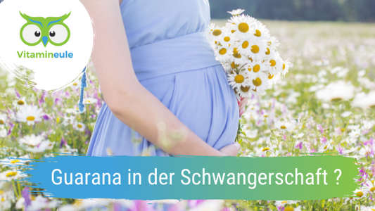 Guarana in der Schwangerschaft?