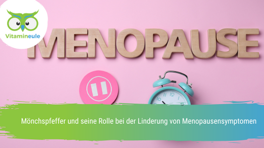 Mönchspfeffer und seine Rolle bei der Linderung von Menopausensymptomen