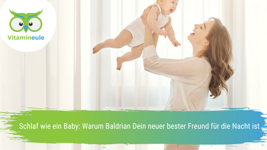 Schlaf wie ein Baby: Warum Baldrian Dein neuer bester Freund für die Nacht ist