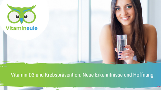 Vitamin D3 und Krebsprävention: Neue Erkenntnisse und Hoffnung