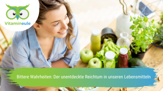 Bittere Wahrheiten: Der unentdeckte Reichtum in unseren Lebensmitteln