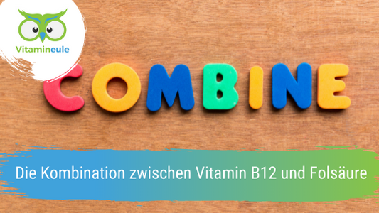 Die Kombination zwischen Vitamin B12 und Folsäure
