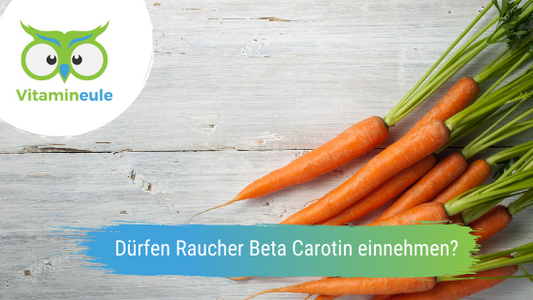 Dürfen Raucher Beta Carotin einnehmen?