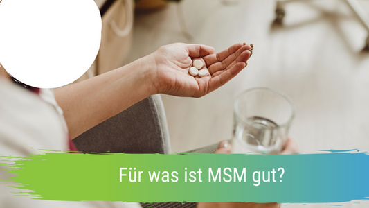 Für was ist MSM gut?