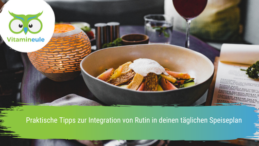 Praktische Tipps zur Integration von Rutin in deinen täglichen Speiseplan