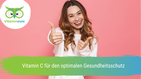 Vitamin C für den optimalen Gesundheitsschutz