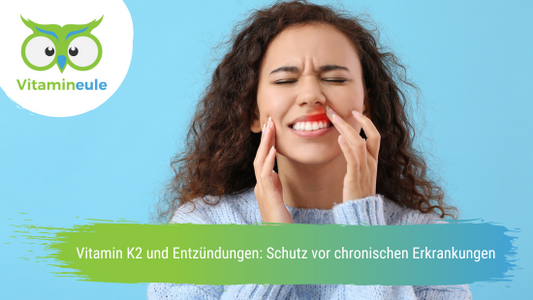 Vitamin K2 und Entzündungen: Schutz vor chronischen Erkrankungen