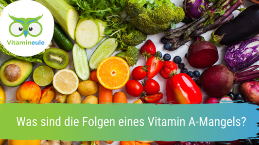 Was sind die Folgen eines Vitamin A-Mangels?